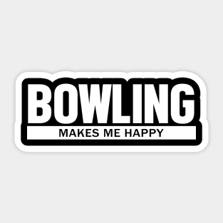 Bowling Makes Me Happy Sticker